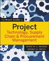 Morris P., Pinto J.  The Wiley Guide to Project Technology, Supply Chain, and Procurement Management (The Wiley Guides to the Management of Projects)