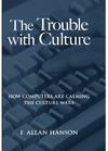 Hanson F.A.  The Trouble With Culture: How Computers Are Calming the Culture Wars