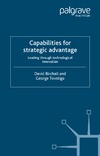 Birchall D., Tovstiga G.  Capabilities for Strategic Advantages: Leading Through Technological Innovation