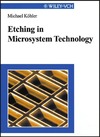Kohler M.  Etching in Microsystem Technology