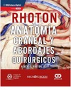 Rhoton A.-L.  Rhoton: Anatom&#237;a Craneal y Abordajes Quir&#250;rgicos