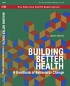 Jenkins C.  Building Better Health. A Handbook of Behavioral Change (Scientific and Technical Publication)