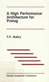 Dobry T.  A High Performance Architecture for Prolog