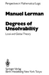 Lerman M.  Degrees of Unsolvability: Local and Global Theory