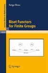 Bouc S.  Biset Functors for Finite Groups (Lecture Notes in Mathematics)