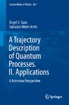 Sanz A., Miret-Artes S.  A Trajectory Description of Quantum Processes. II. Applications: A Bohmian Perspective