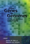 Dale J., Schantz M.  From Genes to Genomes - Concepts and Applications of DNA Technology