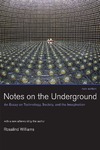 Williams R. — Notes on the Underground, New Edition: An Essay on Technology, Society, and the Imagination