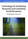 Martin M., Garcia-ruiz M., Edwards A.  Technology for Facilitating Humanity and Combating Social Deviations:: Interdisciplinary Perspectives