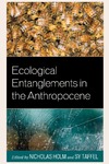 Holm N., Taffel S.  Ecological Entanglements in the Anthropocene