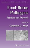 Adley C.  Food-Borne Pathogens: Methods and Protocols (Methods in Biotechnology)