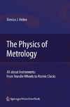 Hebra A.  The Physics of Metrology