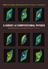 Landau R., Paez J., Bordeianu C.  A Survey of Computational Physics: Introductory Computational Science