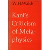 Walsh W.H.  Kant's Criticism of Metaphysics