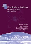 Batzel J., Kappel F., Schneditz D.  Cardiovascular and Respiratory Systems: Modeling, Analysis, and Control (Frontiers in Applied Mathematics)