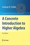 Childs L.  A concrete introduction to higher algebra