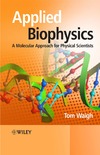 Waigh T.  Applied Biophysics: A Molecular Approach for Physical Scientists