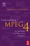 Moeritz S., Diepold K.  Understanding MPEG 4: Technology and Business Insights