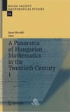 Horvath J.  A panorama of Hungarian mathematics in the twentieth century, I