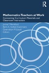 Remillard J., Herbel-Eisenmann B., Lloyd G.  Mathematics Teachers at Work: Connecting Curriculum Materials and Classroom Instruction