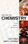 Cobb C., Fetterolf M.  The joy of chemistry: amazing science of familiar things