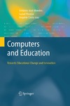 Mendes Al., Pereira I., Costa R.  Computers and Education: Towards Educational Change and Innovation