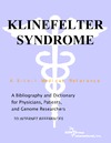 Parker P., Parker J.  Klinefelter Syndrome - A Bibliography and Dictionary for Physicians, Patients, and Genome Researchers