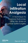 Kerr D.  Local infiltration analgesia: a technique to improve outcomes after hip, knee, and lumbar spine surgery
