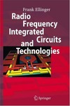 Ellinger F.  Radio Frequency Integrated Circuits and Technologies