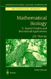 Murray J.  Mathematical Biology II Spatial Models and Biomedical Applications