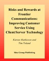 Mathieson K.D., Toland T. — Risks and Rewards at Frontier Communications: Improving Customer Service Using Client Server Technology
