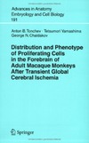 Tonchev A., Yamashima T., Chaldakov G.  Distribution and Phenotype of Proliferating Cells in the Forebrain of Adult Macaque Monkeys after Transient Global Cerebral Ischemia (Advances in Anatomy, Embryology and Cell Biology)
