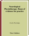 Partridge C.  Neurological Physiotherapy: Bases of Evidence for Practice, Treatment and Management of Patients Described by Specialist Clinicians