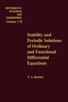 Burton T.A.  Stability and periodic solutions of ordinary and functional differential equations