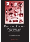 Gurevich V.  Electric Relays: Principles and Applications (Electrical and Computer Engineering)