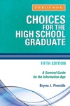 Fireside B.J.  Choices for the High School Graduate: A Survival Guide for the Information Age, 5th Edition