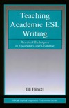 Hinkel E.  Teaching academic English writing: practical techniques