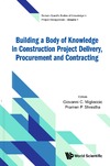 Migliaccio G.C. (ed.), Shrestha P.P. (ed.)  Building a Body of Knowledge in Construction Project Delivery, Procurement and Contracting