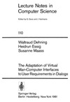 Dehning W., Essig H., Maass S.  The Adaptation of Virtual Man-Computer Interfaces to User Requirements in Dialogs