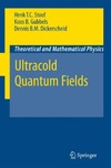 Stoof H., Dickerscheid D., Gubbels K.  Ultracold Quantum Fields (Theoretical and Mathematical Physics)