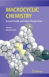 Gloe K.  Macrocyclic Chemistry: Current Trends and Future Perspectives