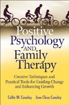 Conoley C., Conoley J.  Positive Psychology and Family Therapy: Creative Techniques and Practical Tools for Guiding Change and Enhancing Growth