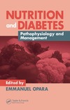 Opara E.  Nutrition and Diabetes: Pathophysiology and Management