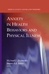 Zvolensky M., Smits J.  Anxiety in Health Behaviors and Physical Illness (Series in Anxiety and Related Disorders)
