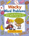 Long L.  Wacky Word Problems. Games and Activities That Make Math Easy and Fun