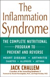 Challem J.  The Inflammation Syndrome: The Complete Nutritional Program to Prevent and Reverse Heart Disease, Arthritis, Diabetes, Allergies, and Asthma