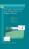 Amancio S., Stulen I.  Nitrogen Acquisition and Assimilation in Higher Plants (Plant Ecophysiology, Volume 3)