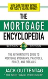 Guttentag J.  The Mortgage Encyclopedia: The Authoritative Guide to Mortgage Programs, Practices, Prices and Pitfalls, Second Edition