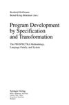 Hoffmann B., Krieg-Bruckner B.  Program Development by Specification and Transformation: The PROSPECTRA Methodology, Language Family, and System