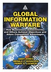 Jones A., Kovacich G., Luzwick P.  Global Information Warfare: How Businesses, Governments, and Others Achieve Objectives and Attain Competitive Advantages